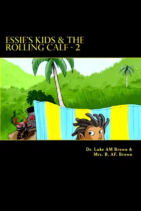 Essie's Kids & the Rolling Calf - 2: Island Style Storybook poster