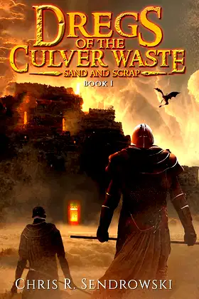 Dregs of the Culver Waste Book 1 - Sand and Scrap: (A Fantasy Novel) poster