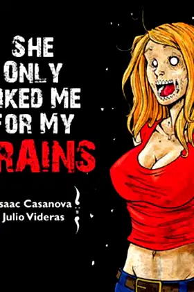She Only Liked Me for My Brains poster