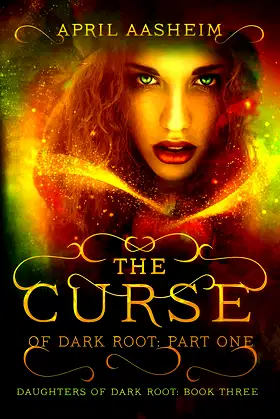The Curse of Dark Root: Part One (Daughters of Dark Root Book 3) poster