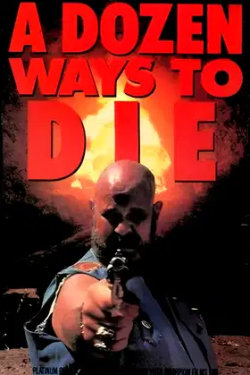 A Dozen Ways to Die!! poster
