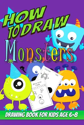 How To Draw Monsters: Drawing Book For Kids Age 6 - 8 poster