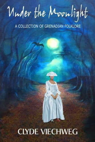 Under the Moonlight: A Collection of Grenadian Foklore poster