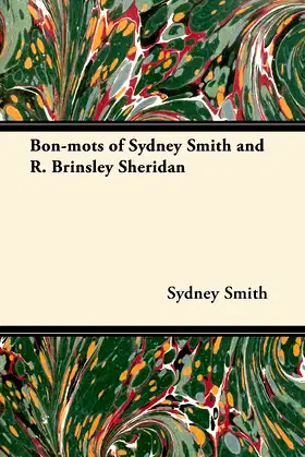 Bon-Mots of Sydney Smith and R. Brinsley Sheridan poster
