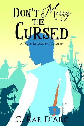 Don't Marry the Cursed: A Dark Romantic Comedy (Haunted Romance Book 2) poster