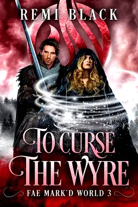 To Curse the Wyre: Spells of Air (Fae Mark'd World Book 3) poster