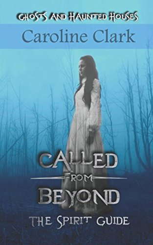 Called From Beyond: The Spirit Guide: Ghosts and Haunted Houses poster