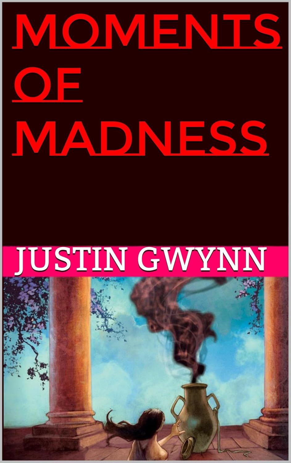 Moments of Madness (The Pandora Series Book 1) poster