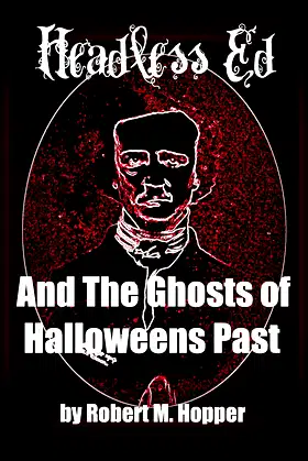 Headless Ed And The Ghosts Of Halloweens Past poster