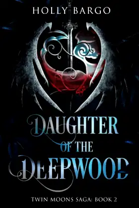 Daughter of the Deepwood: Book 2 in the Twin Moons Saga poster