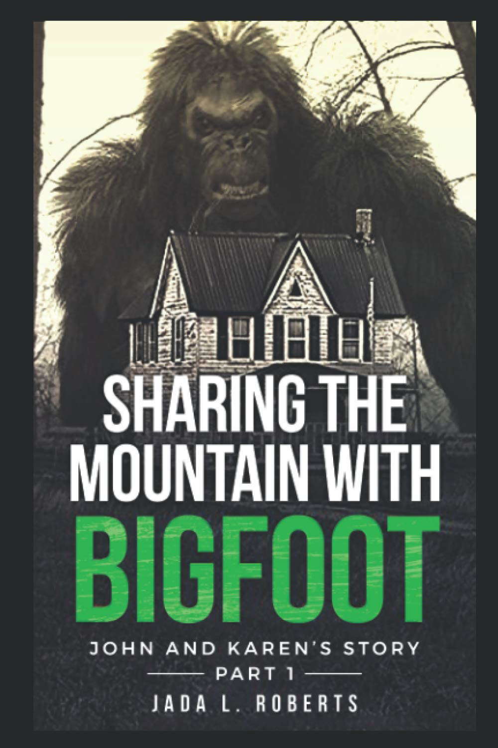 Sharing The Mountain With Bigfoot: John and Karen's Story; (Bigfoot Series) poster