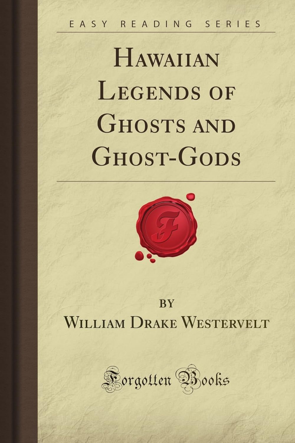 Hawaiian Legends of Ghosts and Ghost-Gods (Forgotten Books) poster