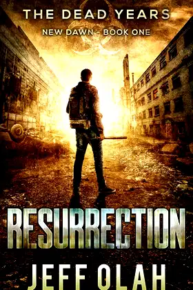 The Dead Years - New Dawn - RESURRECTION - Book 1 poster