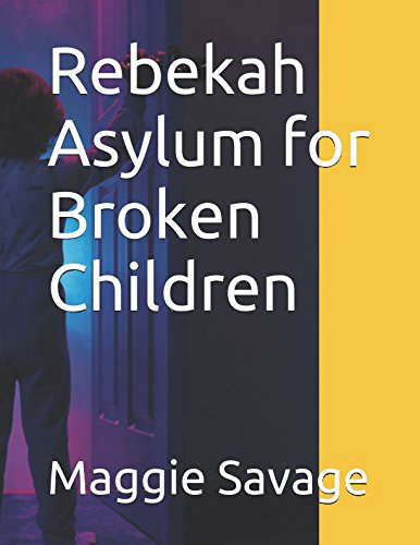 Rebekah Asylum for Broken Children poster