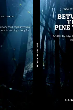 BETWEEN THE PINE TREES: Shade by day, looming terror by night poster
