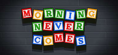 Morning Never Comes capsule