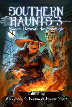 Southern Haunts: Magick Beneath the Moonlight poster
