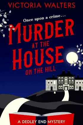 Murder at the House on the Hill (The Dedley End Mysteries) poster
