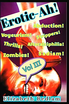 Erotic-AH!: Vol III: 9 Short Offbeat Erotic Stories poster