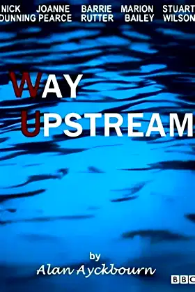 Way Upstream poster