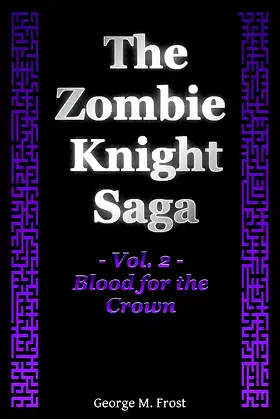 The Zombie Knight Saga - Volume Two: Blood for the Crown poster
