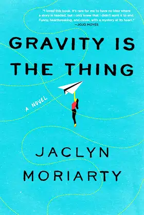 Gravity Is the Thing: A Novel poster
