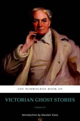 The Wimbourne Book of Victorian Ghost Stories: Volume 19 poster