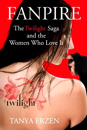 Fanpire: The Twilight Saga and the Women Who Love it poster