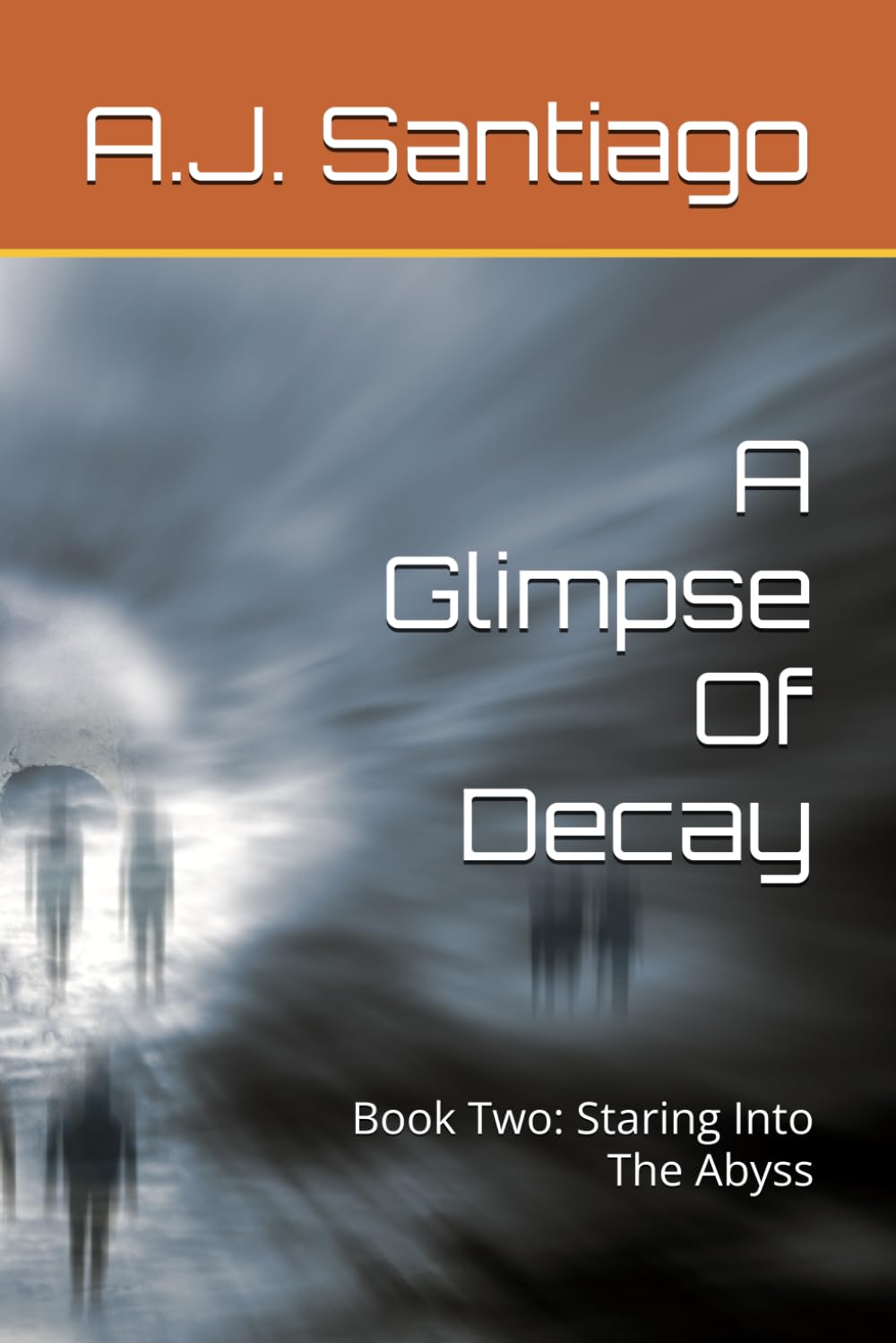 A Glimpse Of Decay: Book Two: Staring Into the Abyss poster