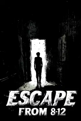 ESCAPE FROM 8-12 poster
