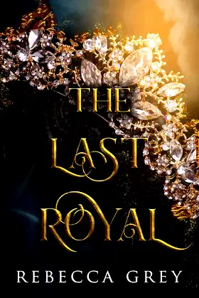 The Last Royal (The Darkest Queens Series Book 4) poster