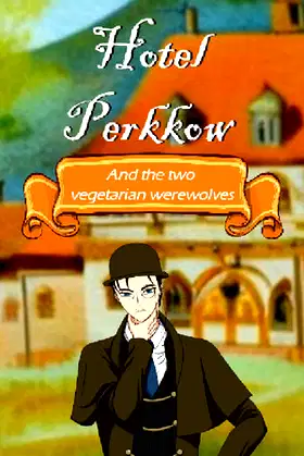 Hotel Perkkow and the Two Vegetarian Werewolves poster