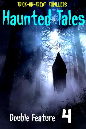 Haunted Tales Double Feature: Vol. 4 (Trick-or-Treat Thrillers Book 16) poster