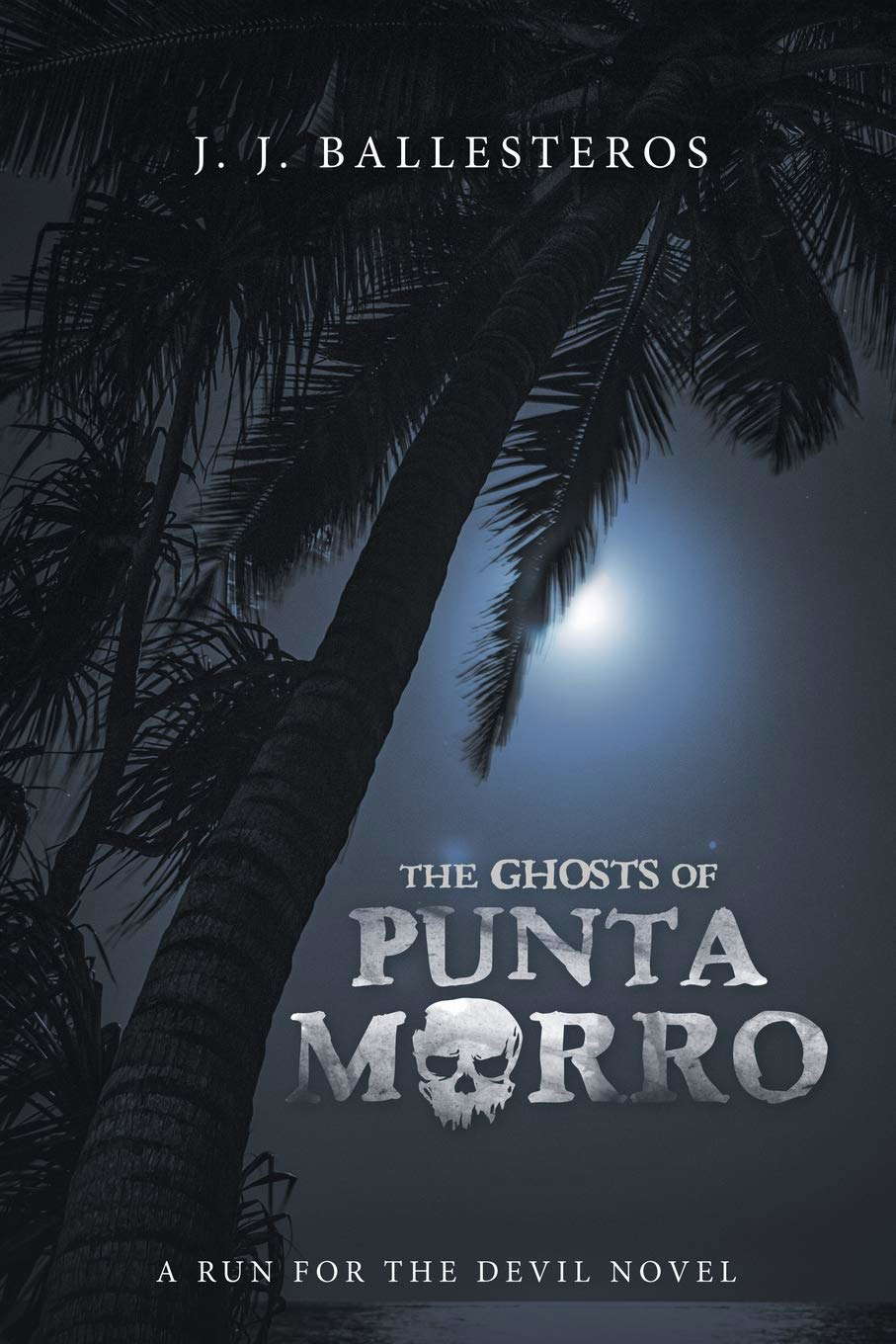 The Ghosts of Punta Morro: A Run for the Devil novel poster
