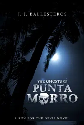 The Ghosts of Punta Morro: A Run for the Devil novel poster