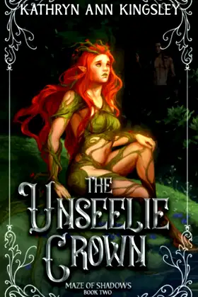 The Unseelie Crown (Maze of Shadows) poster