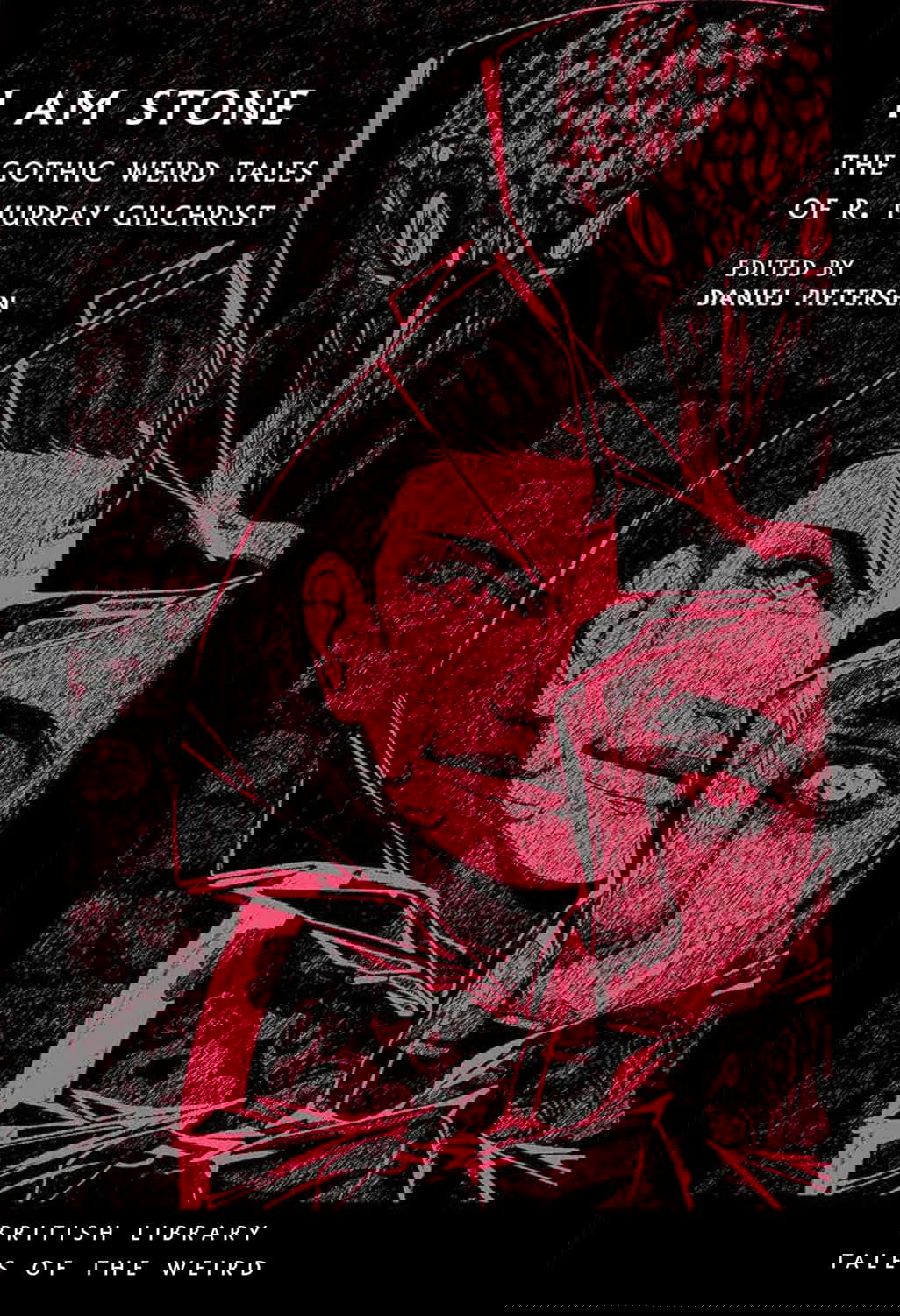 I Am Stone: The Gothic Weird Tales of R. Murray Gilchrist poster