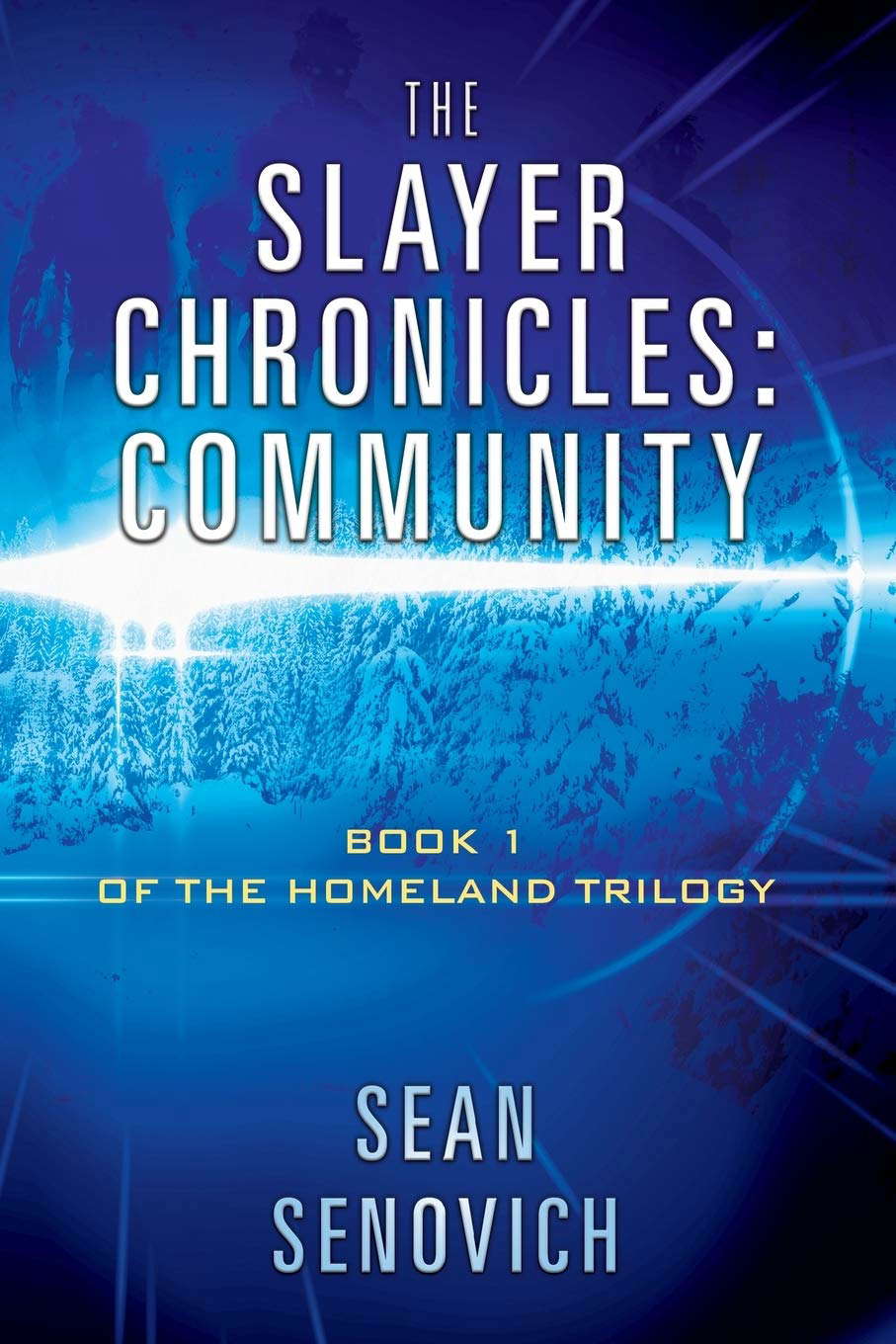 The Slayer Chronicles: Community - Book 1 of the Homeland Trilogy poster