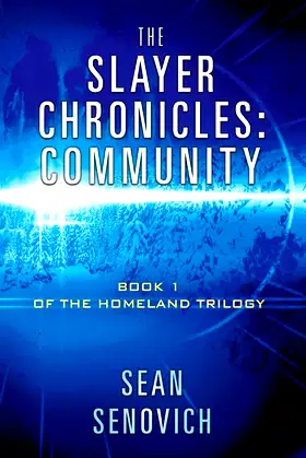 The Slayer Chronicles: Community - Book 1 of the Homeland Trilogy poster