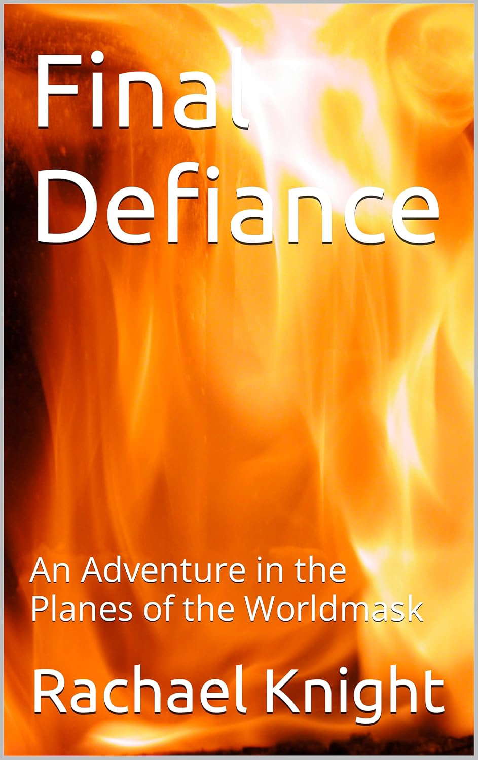 Final Defiance: An Adventure in the Planes of the Worldmask poster