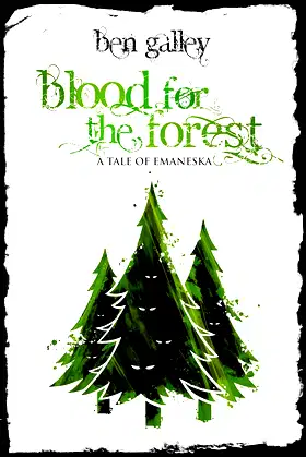 Blood For The Forest: A Tale Of Emaneska (Emaneska Series) poster
