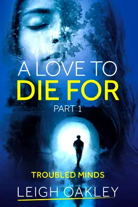 A Love to Die For - Part 1: Troubled Minds poster