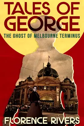 Tales of George: The Ghost of Melbourne Terminus poster