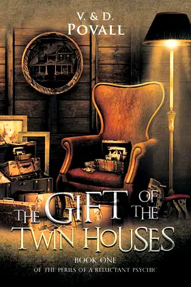 The Gift of the Twin Houses: Book One of The Perils of a Reluctant Psychic poster