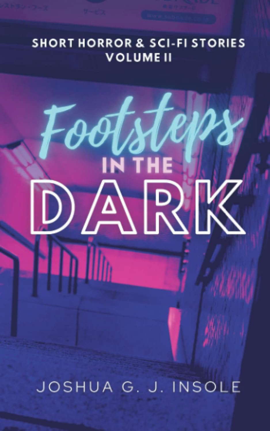 Footsteps in the Dark: Short Horror & Sci-Fi Stories Volume II poster