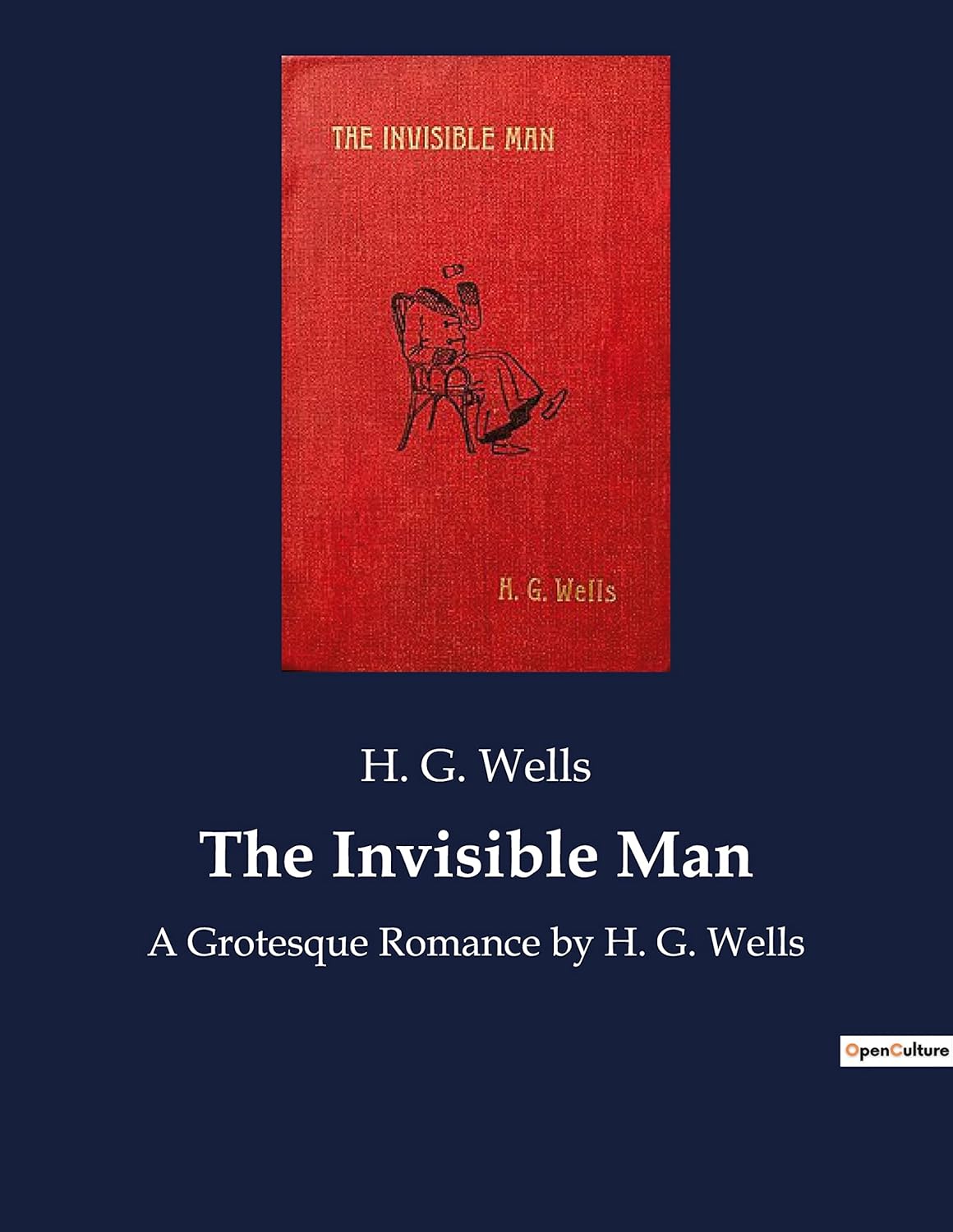 The Invisible Man: A Grotesque Romance by H. G. Wells poster