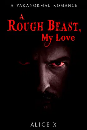 A Rough Beast, My Love: A Paranormal Romance poster