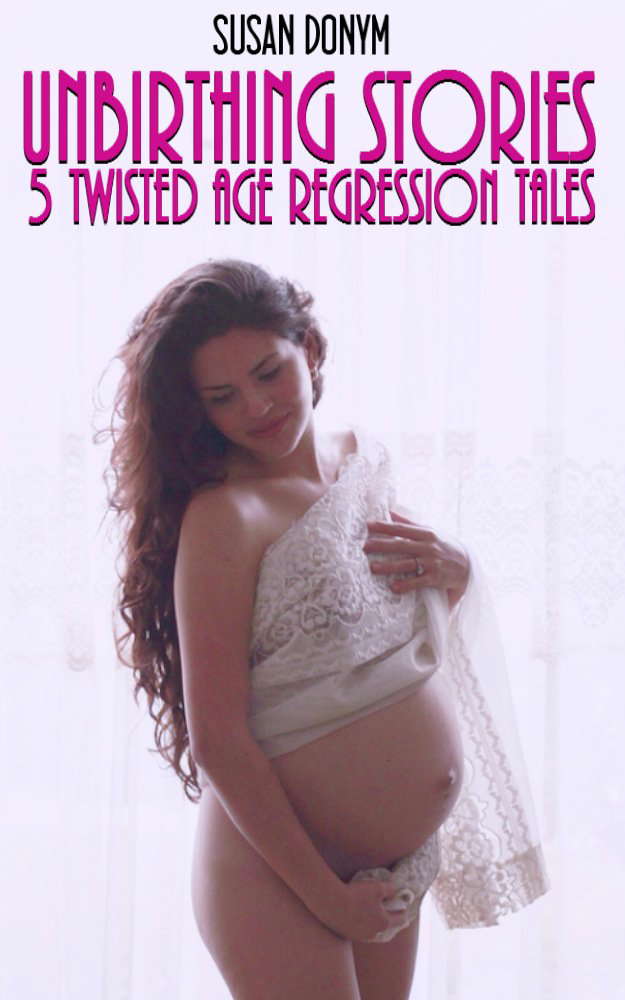 Unbirthing Stories: 5 Twisted Tales of Age Regression poster