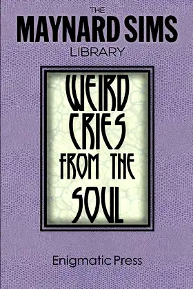 Weird Cries From The Soul (The Maynard Sims Library Book 5) poster