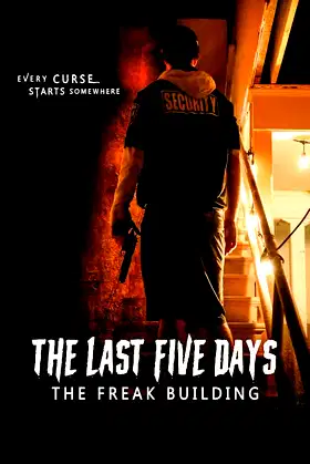 The Last Five Days: The Freak Building poster